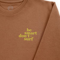 Be Smart Don't Surf Sweat |  Chocolat