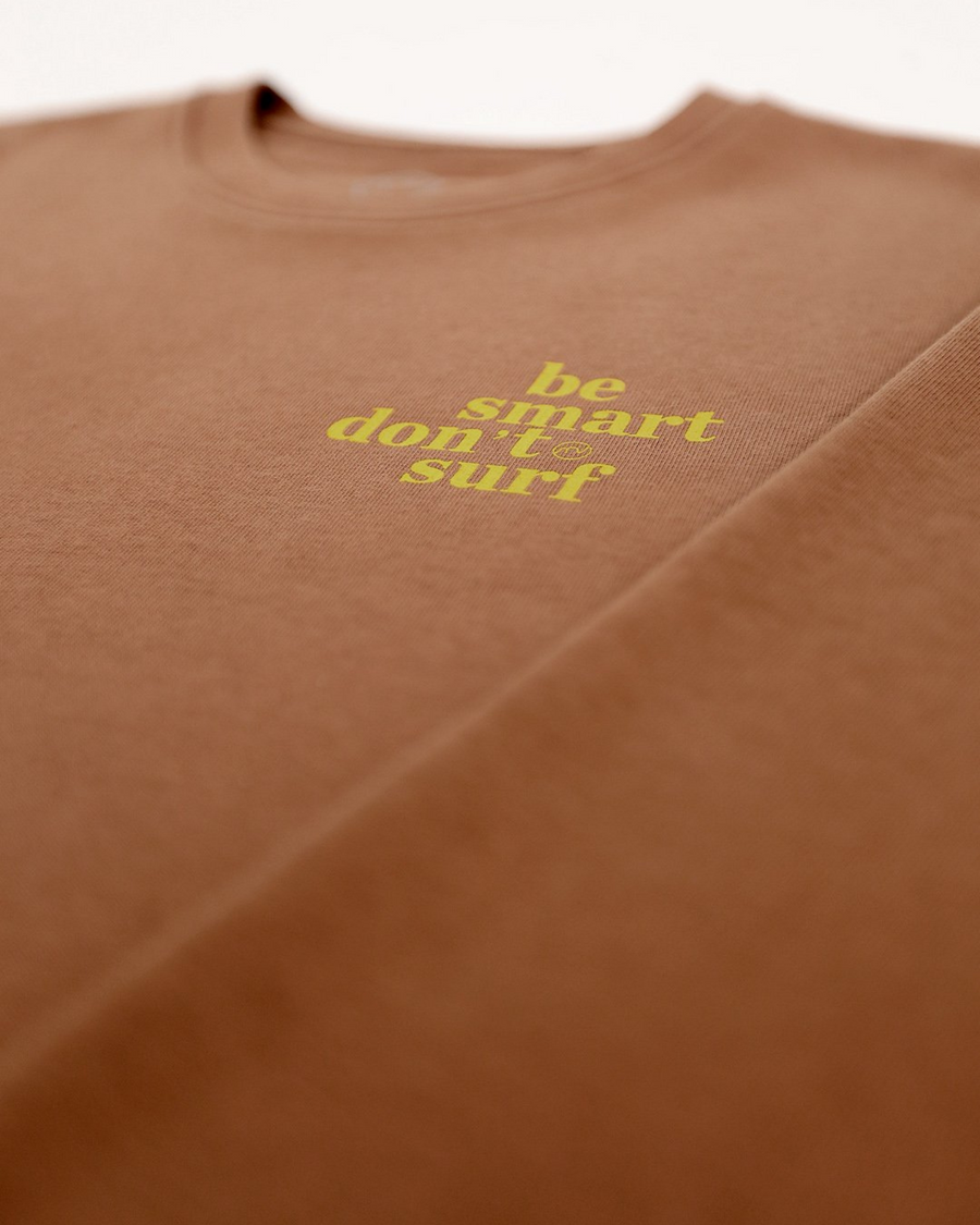 Be Smart Don't Surf Sweat | Chocolate
